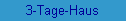 3-Tage-Haus